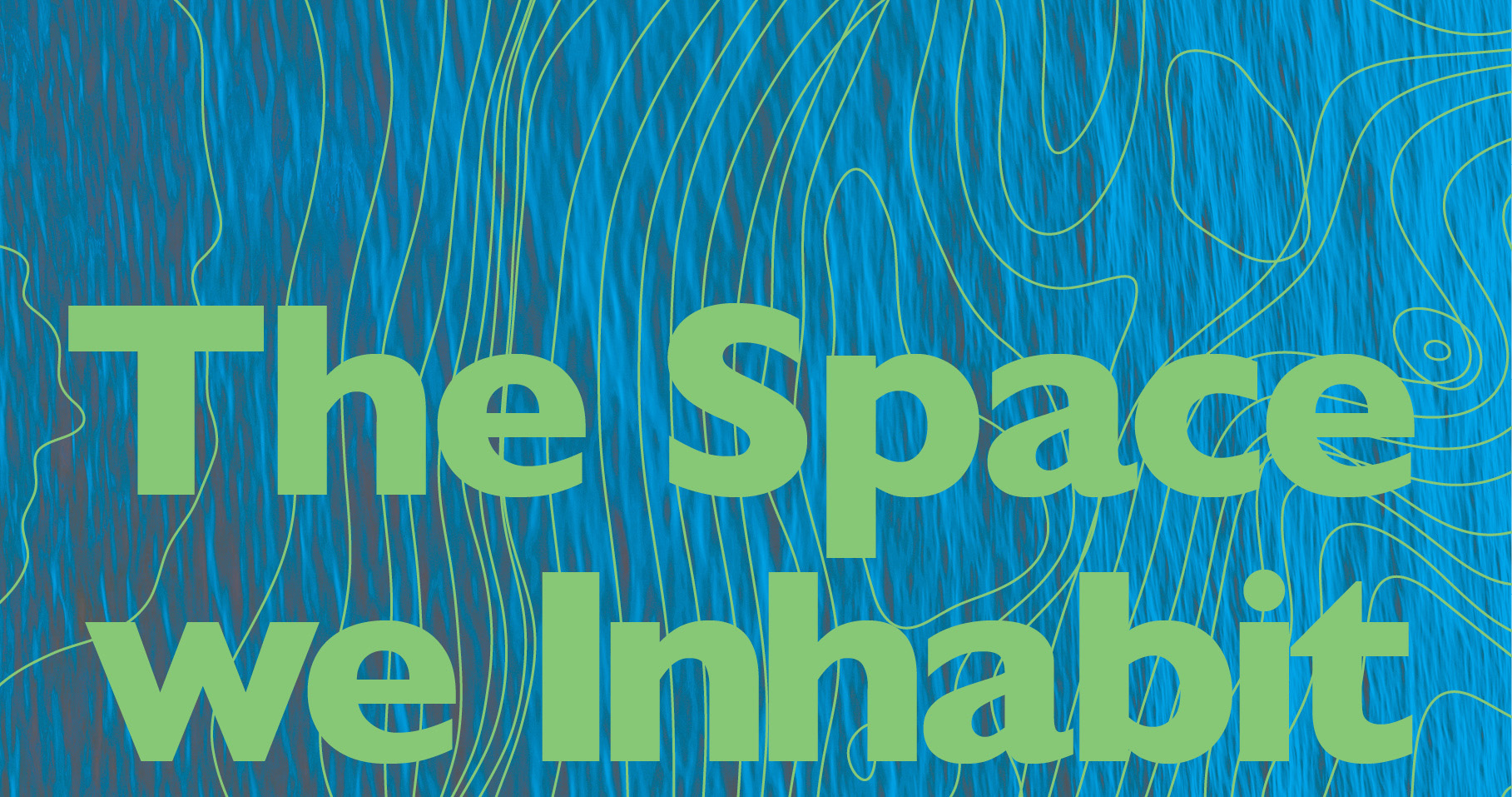 The Space we Inhabit Exhibition